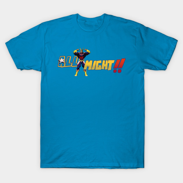 ALL MIGHT!! - My Hero Academia - T-Shirt | TeePublic